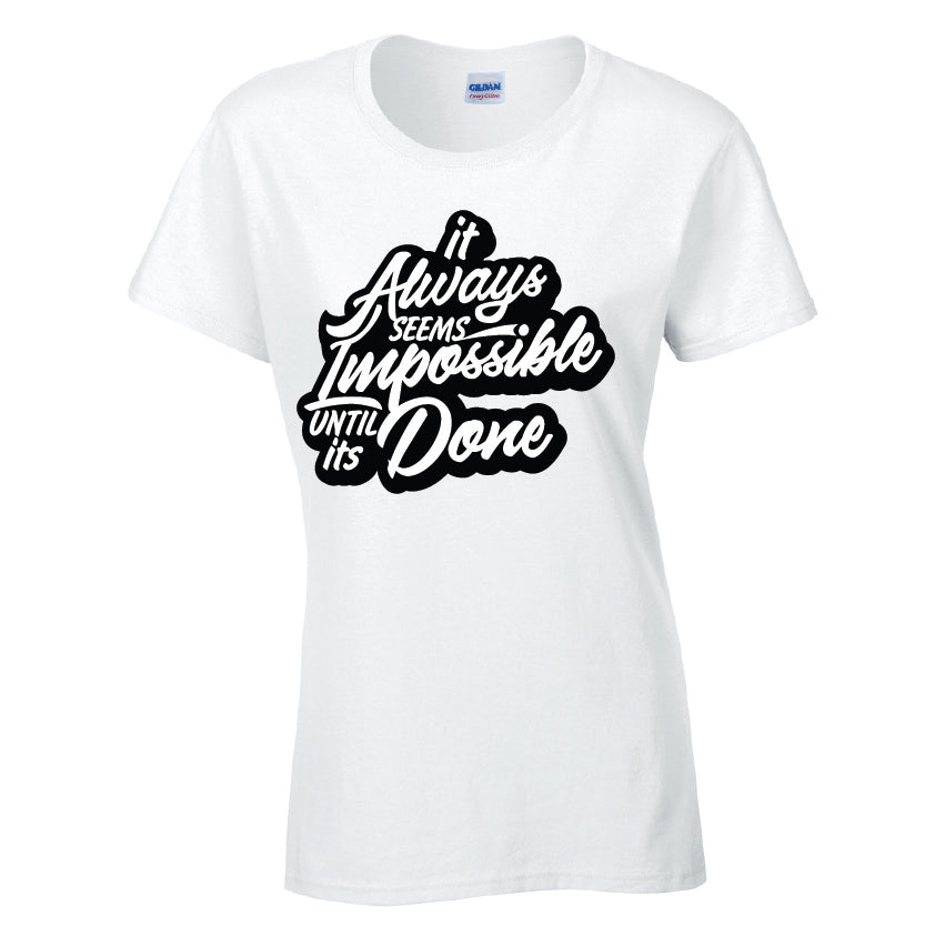 It Always Seems Impossible Until Its Done T-Shirt Available in Black Grey and White TF25CL16