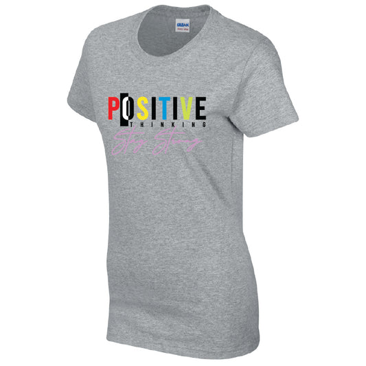 Positive Thinking Stay Strong T-Shirt Available in Black Grey and White TF25CL24