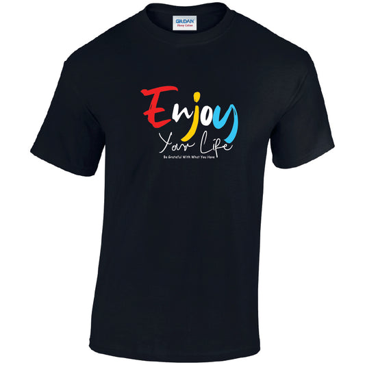 Enjoy Your Life Cotton T-Shirt Available in Black Grey and White TM25CL28