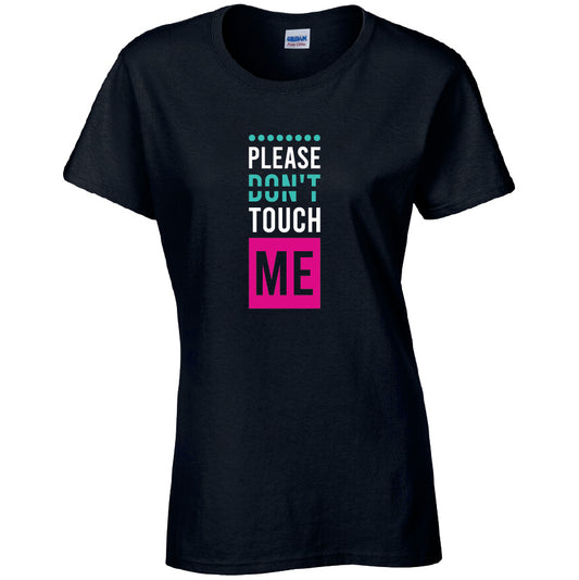Please Dont Touch Me T-Shirt Available in Black Grey and White TF25CL31