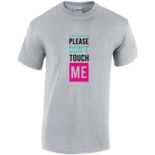Please Dont Touch Me Cotton T-Shirt Available in Black Grey and White TM25CL31