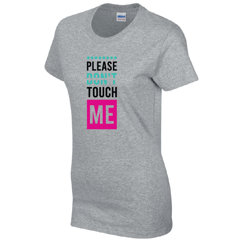 Please Dont Touch Me T-Shirt Available in Black Grey and White TF25CL31