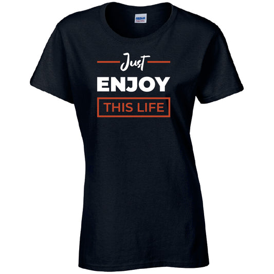 Just Enjoy This Life T-Shirt Available in Black Grey and White TF25CL37