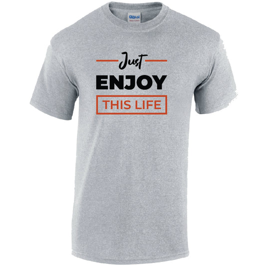 Just Enjoy This Life Cotton T-Shirt Available in Black Grey and White TM25CL37