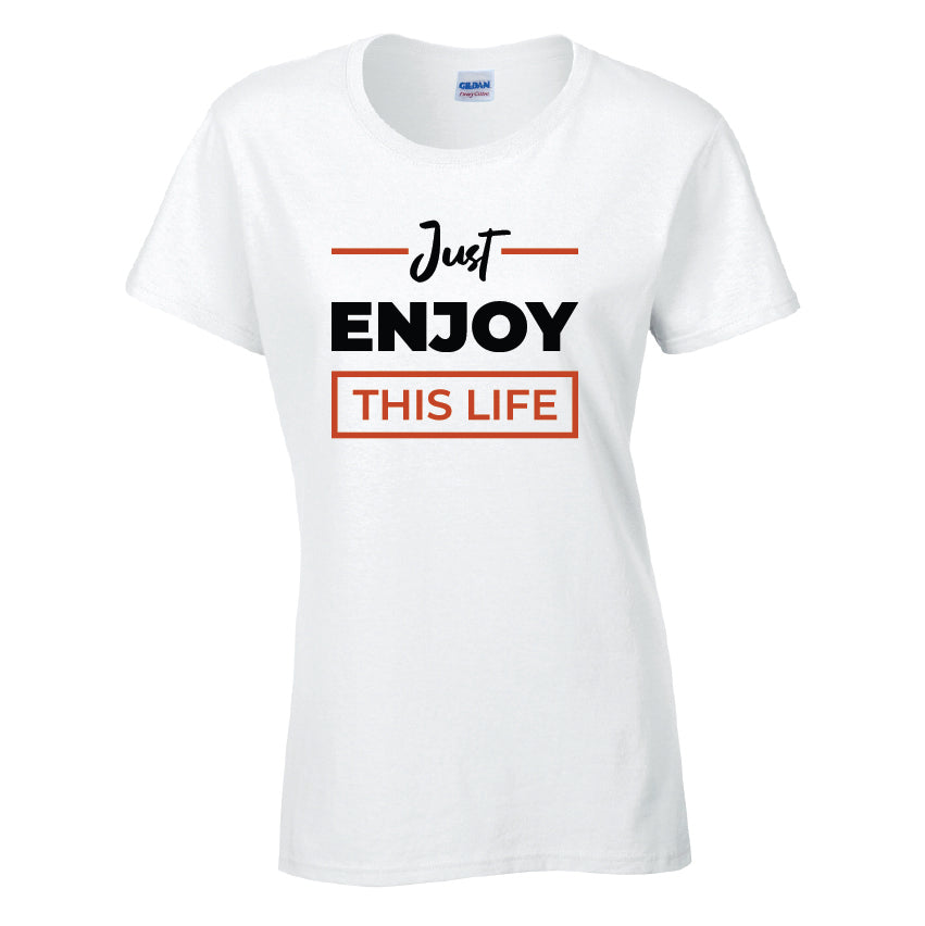 Just Enjoy This Life T-Shirt Available in Black Grey and White TF25CL37