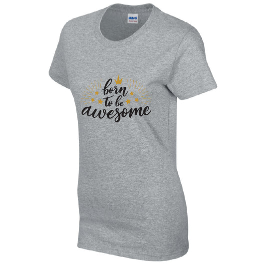 Born To Be Awesome Cotton T-Shirt Available in Black Grey and White TF25CL09