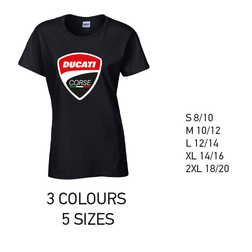 LT07 Ducati Corse Ladies Cotton T-Shirt 5 sizes 3 Colours Available Latex printed