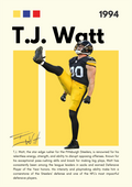 NFL15 T.J Watt (1994) Printed | Premium Waterproof & Tear Resistant Full Colour Posters