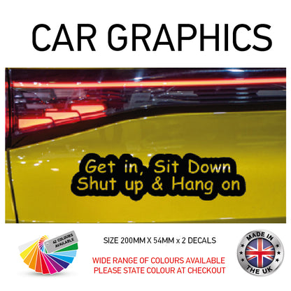 200CG003 Get in Sit Down Shut Up & Hang On Sticker 200mm x 54mm