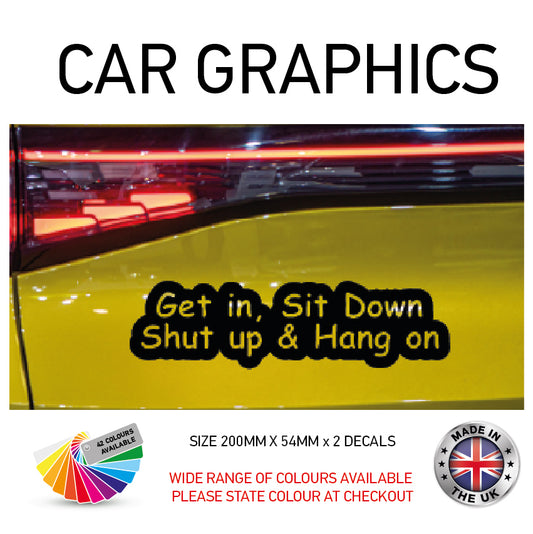 200CG003 Get in Sit Down Shut Up & Hang On Sticker 200mm x 54mm