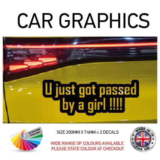200CG004 U Just Got Passed By a Girl!!! Sticker 200mm x 74mm