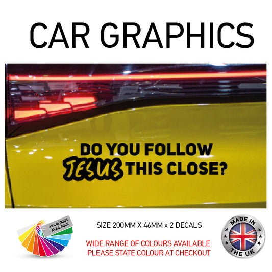 200CG007 Do You Follow Jesus This Close? Sticker 200mm x 46mm