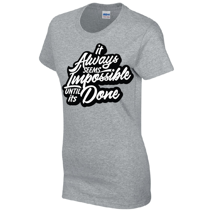 CL16 It Always Seems Impossible Until Its Done Unisex Cotton T-Shirts Various Sizes & Colours Available
