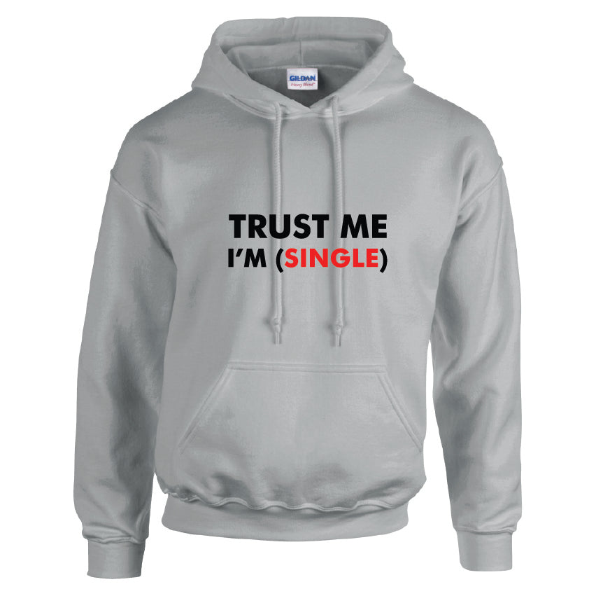 HCL20 Trust Me Am Single Unisex Cotton Hoodie Various Sizes & Colours Available