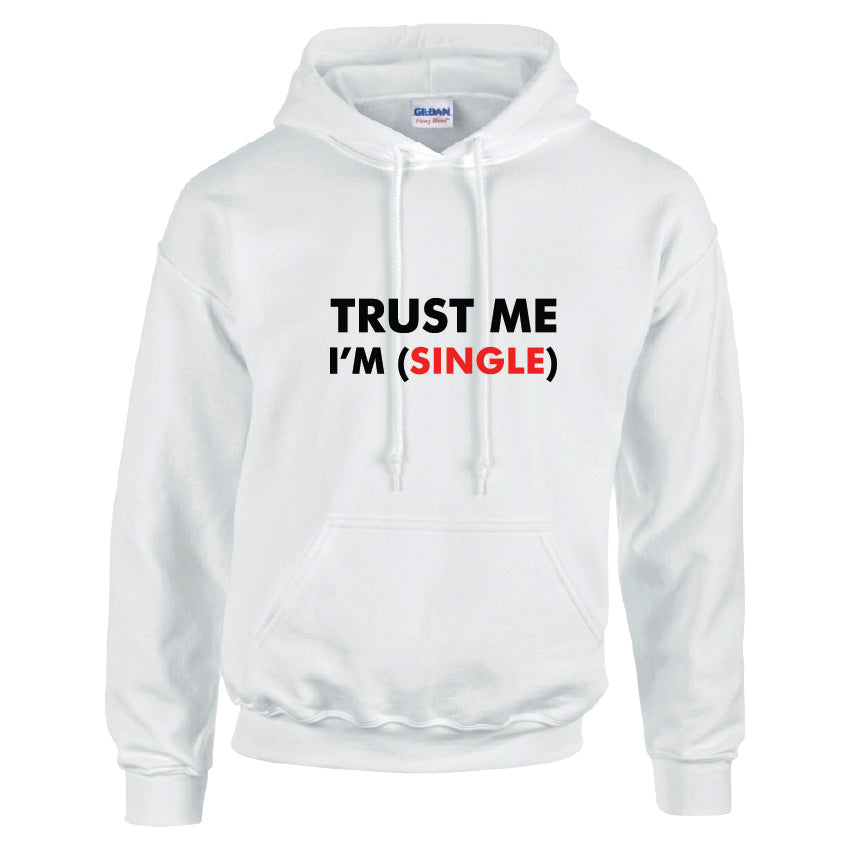 HCL20 Trust Me Am Single Unisex Cotton Hoodie Various Sizes & Colours Available