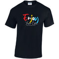 CL28 Enjoy Your Life Unisex Cotton T-Shirts Various Sizes & Colours Available
