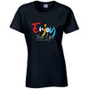 Enjoy Your Life T-Shirt Available in Black Grey and White TF25CL28