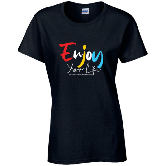 Enjoy Your Life T-Shirt Available in Black Grey and White TF25CL28