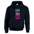 HCL31 Please Dont Touch Me Unisex Cotton Hoodie Various Sizes & Colours Available