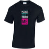 Please Dont Touch Me Cotton T-Shirt Available in Black Grey and White TM25CL31