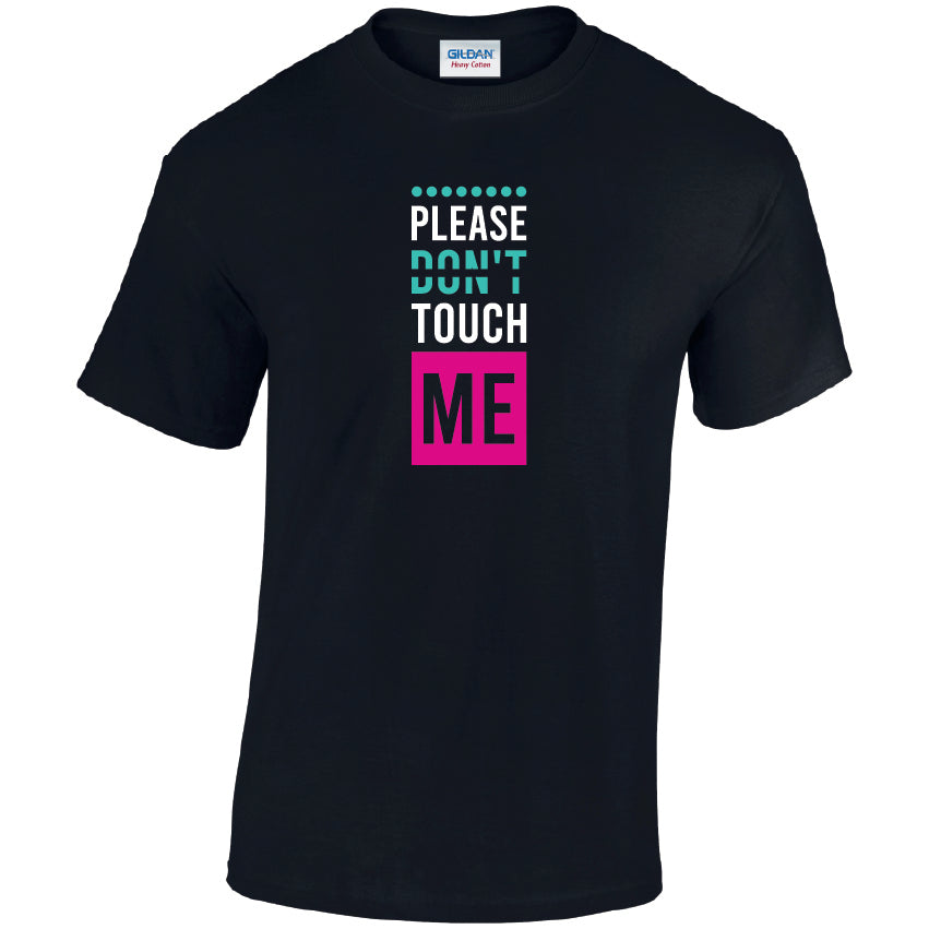 Please Dont Touch Me Cotton T-Shirt Available in Black Grey and White TM25CL31
