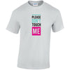 Please Dont Touch Me Cotton T-Shirt Available in Black Grey and White TM25CL31