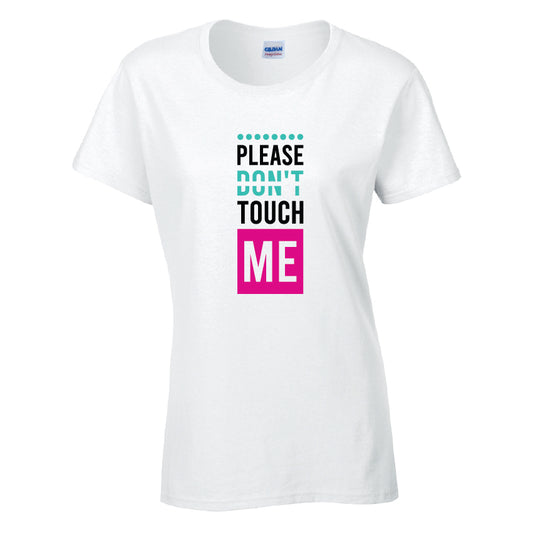 Please Dont Touch Me T-Shirt Available in Black Grey and White TF25CL31