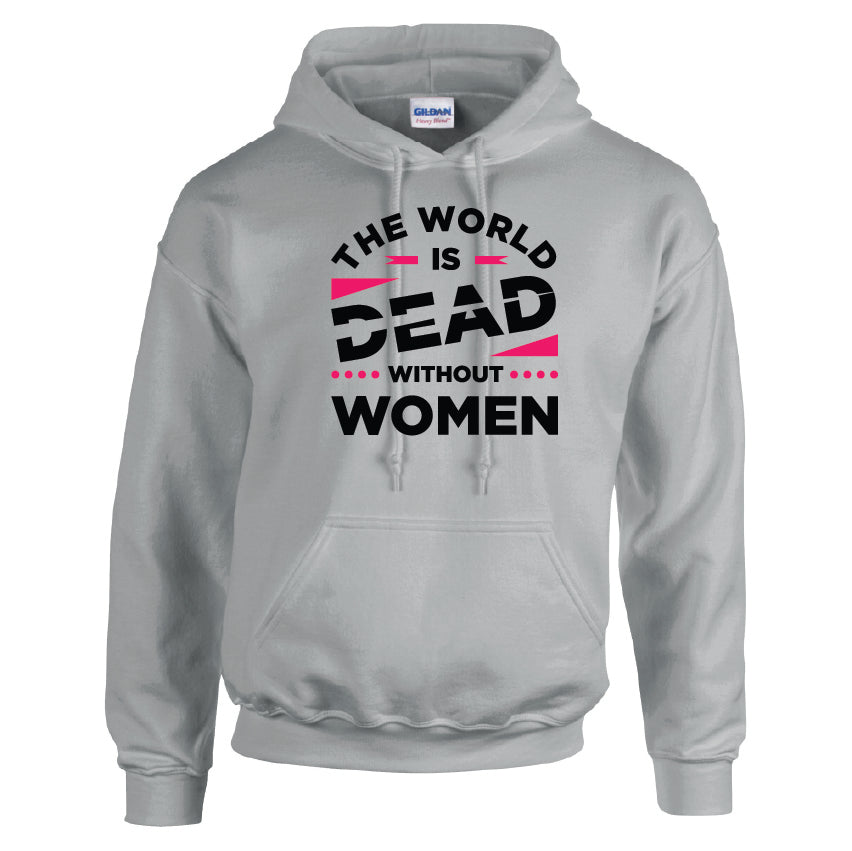 HCL33 The World Is Dead Without Women Unisex Cotton Hoodie Various Sizes & Colours Available