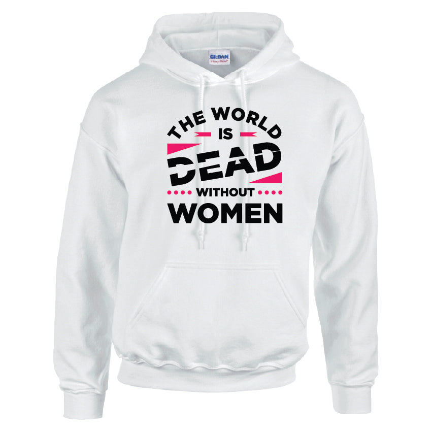 HCL33 The World Is Dead Without Women Unisex Cotton Hoodie Various Sizes & Colours Available