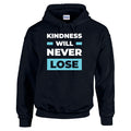 HCL34 Kindness Will Never Lose Unisex Cotton Hoodie Various Sizes & Colours Available