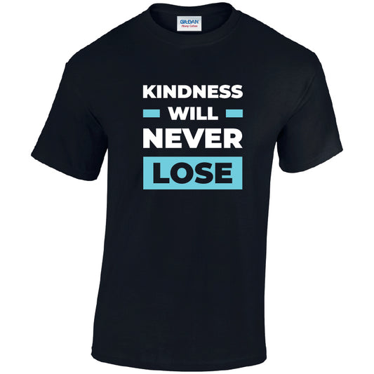 Kindness Will Never Lose Cotton T-Shirt Available in Black Grey and White TM25CL34