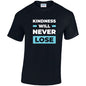 Kindness Will Never Lose Cotton T-Shirt Available in Black Grey and White TM25CL34
