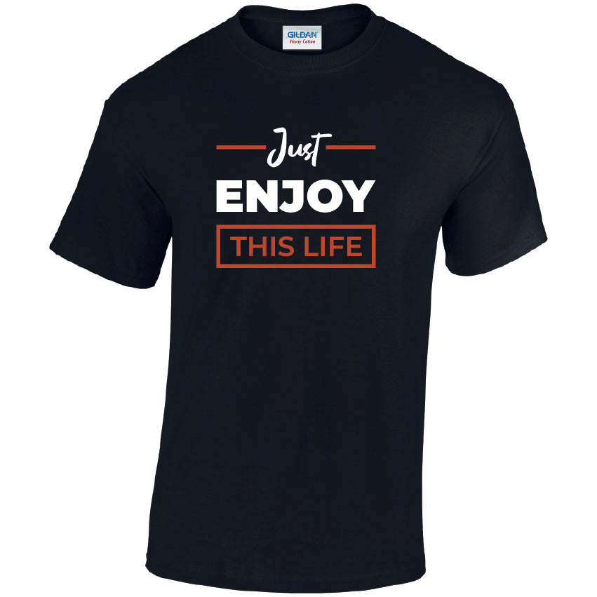 Just Enjoy This Life Cotton T-Shirt Available in Black Grey and White TM25CL37
