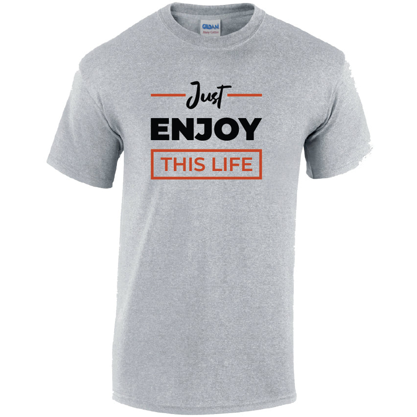 CL37 Just Enjoy This Life Unisex Cotton T-Shirts Various Sizes & Colours Available