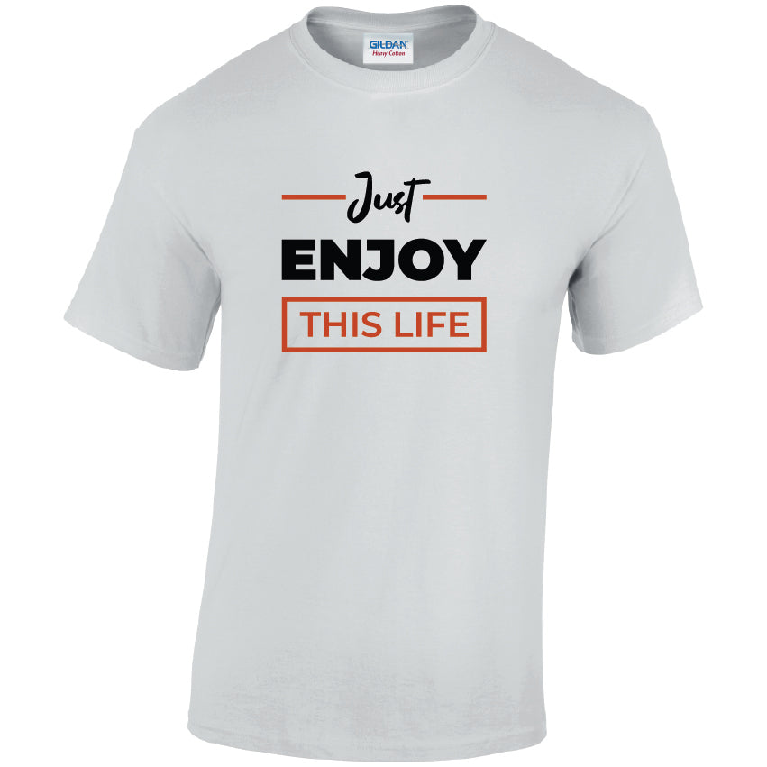 Just Enjoy This Life Cotton T-Shirt Available in Black Grey and White TM25CL37