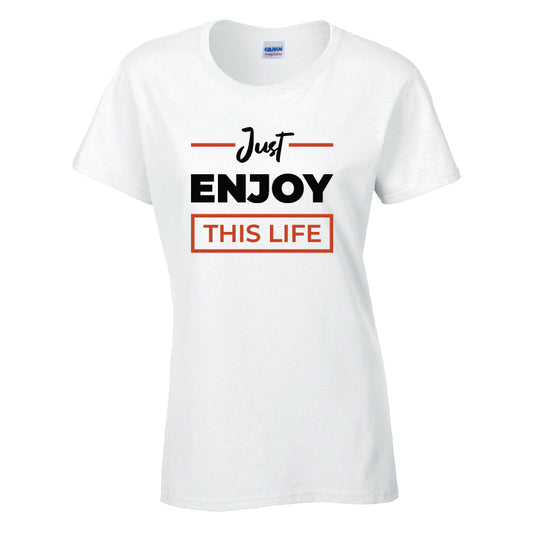 Just Enjoy This Life T-Shirt Available in Black Grey and White TF25CL37