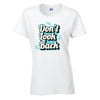 Dont Look Back T-Shirt Available in Black Grey and White TF25CL42