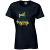 You Only Fail When You Stop Trying T-Shirt Available in Black Grey and White TF25CL44