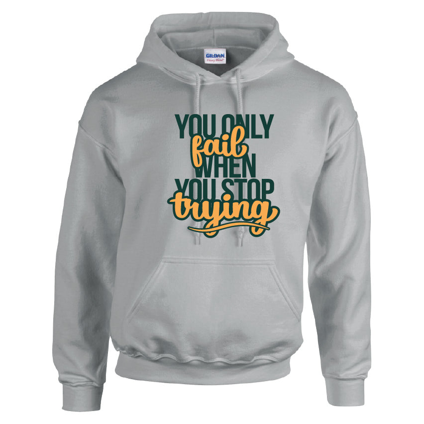HCL44 You Only Fail When You Stop Trying Unisex Cotton Hoodie Various Sizes & Colours Available