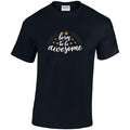 CL09 Born TO Be Awesome Unisex Cotton T-Shirts Various Sizes & Colours Available