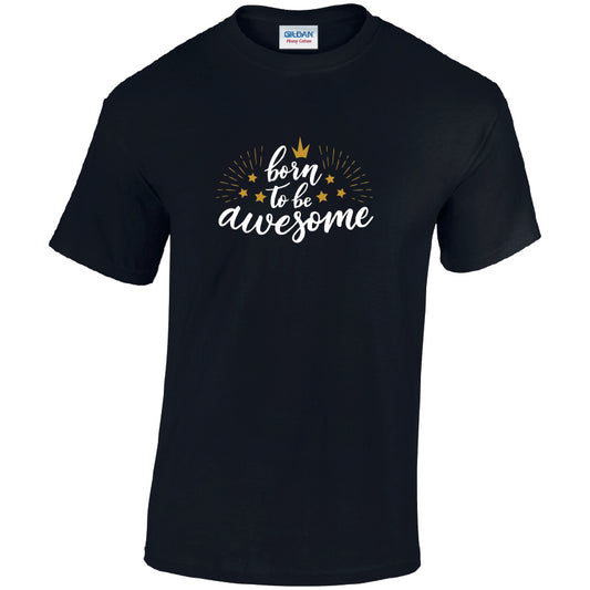 Born To Be Awesome Cotton T-Shirt Available in Black Grey and White TM25CL09