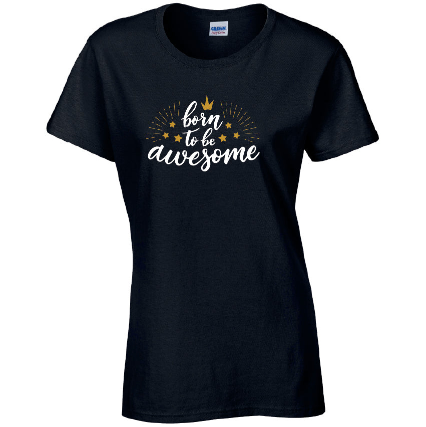 Born To Be Awesome Cotton T-Shirt Available in Black Grey and White TF25CL09