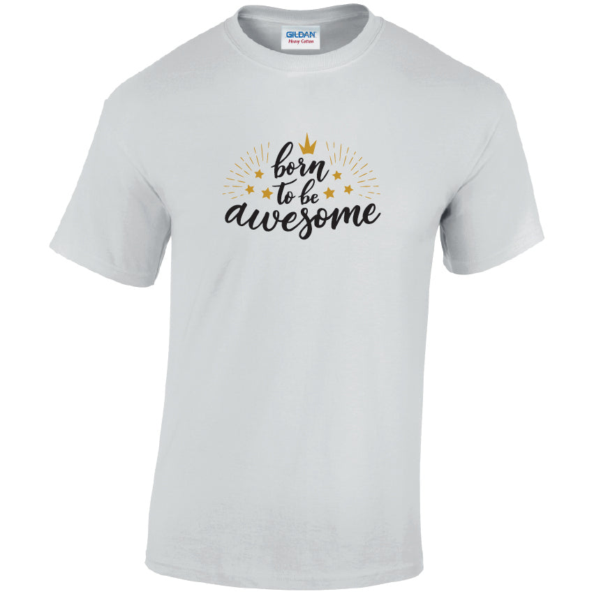 Born To Be Awesome Cotton T-Shirt Available in Black Grey and White TM25CL09