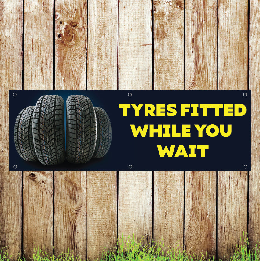 BAN016 Tyres Fitted While You Wait Advertising PVC Banner Indoor/Outdoor Waterproof with Eyelets 5 Sizes Available