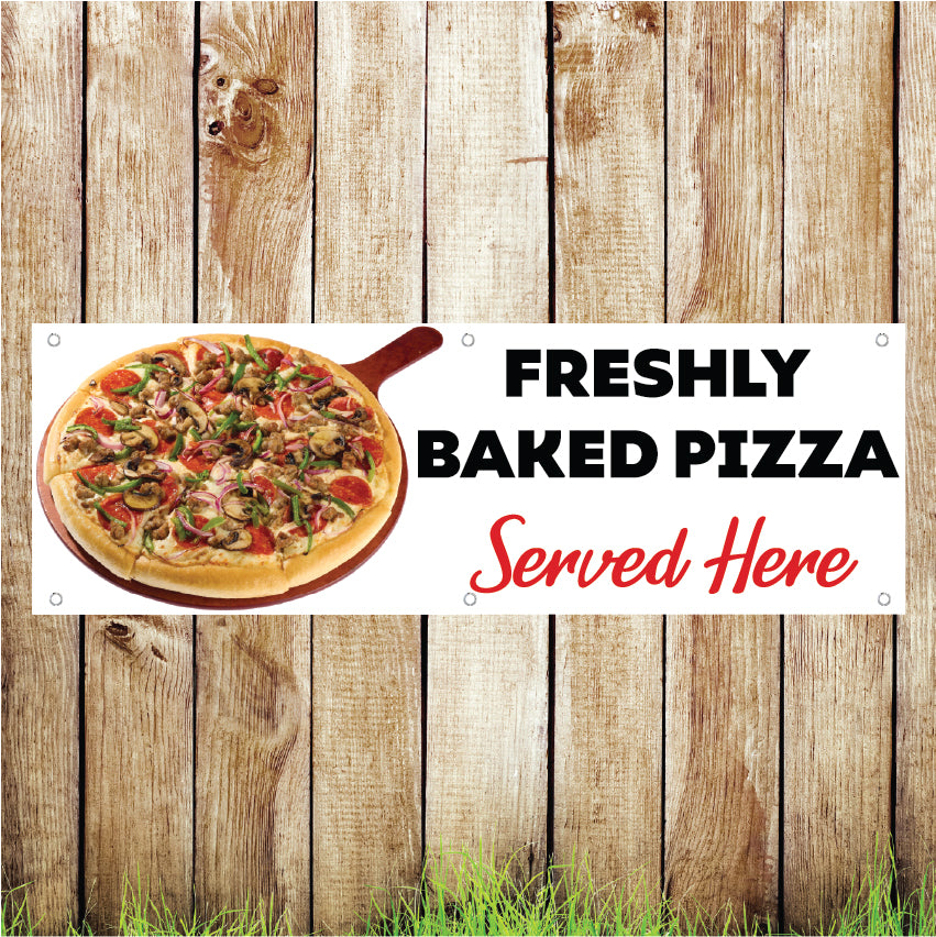 BAN027 Freshly Baked Pizza Server Here Advertising PVC Banner Indoor/Outdoor Waterproof with Eyelets 5 Sizes Available