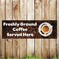 BAN032 Freshly Ground Coffee Served Here Advertising PVC Banner Indoor/Outdoor Waterproof with Eyelets 5 Sizes Available