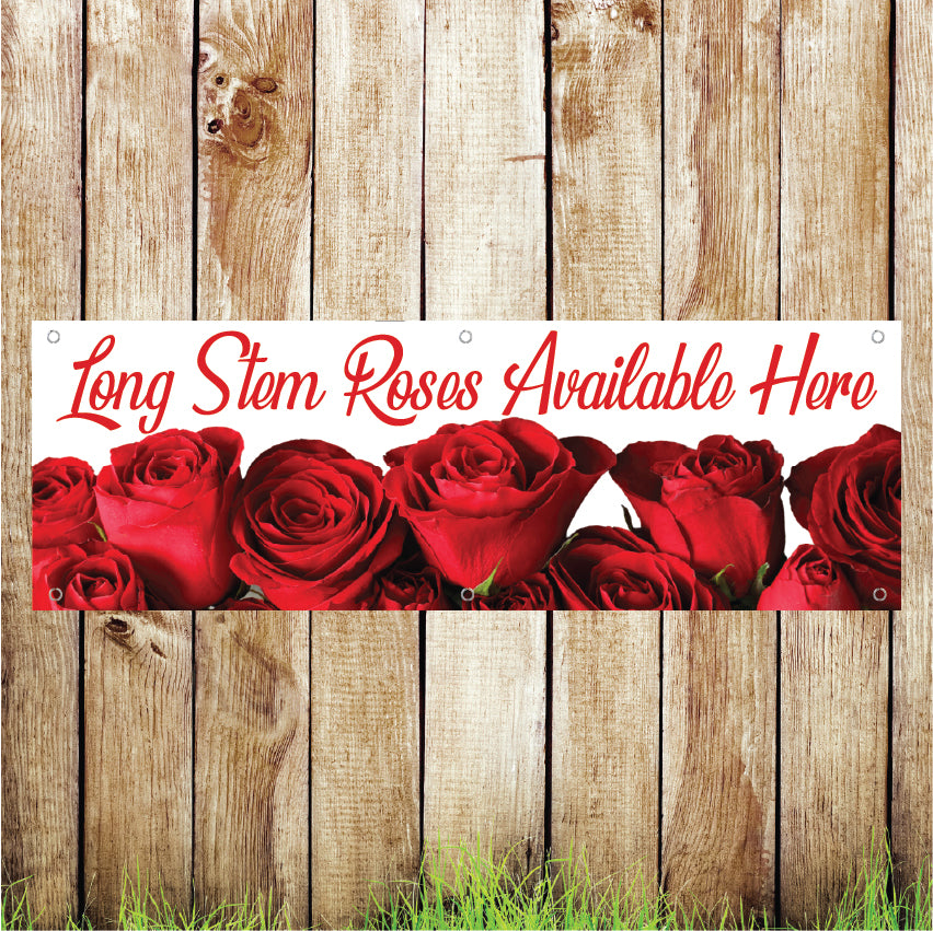 BAN072 Long Stem Roses Available Here Advertising PVC Banner Indoor/Outdoor Waterproof with Eyelets 5 Sizes Available