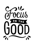 Q18 Focus On The Good English Quotes Poster Printed Premium Waterproof & Tear Resistant