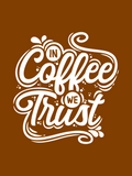 Q21 In Coffee We Trust English Quotes Poster Printed Premium Waterproof & Tear Resistant