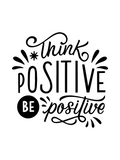 Q23 Think Positive Be Positive English Quotes Poster Printed Premium Waterproof & Tear Resistant